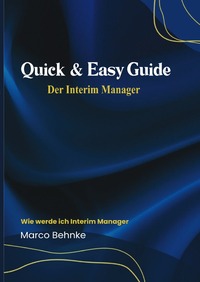 Vorderes Coverbild Quick &amp; Easy Guide Der Interim Manager