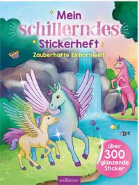 Vorderes Coverbild Mein schillerndes Stickerheft – Zauberhafte Einhornwelt