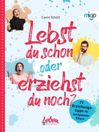 Vorderes Coverbild Lebst du schon oder erziehst du noch?