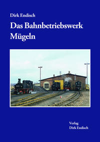Vorderes Coverbild Das Bahnbetriebswerk Mügeln