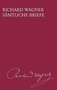 Vorderes Coverbild Richard Wagner Sämtliche Briefe / Sämtliche Briefe Band 9
