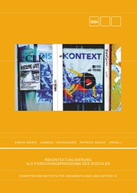 Vorderes Coverbild Rekontextualisierung als Forschungsparadigma des Digitalen