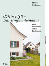 Vorderes Coverbild (K)ein Idyll – Das Einfamilienhaus
