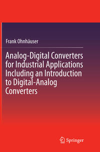 Vorderes Coverbild Analog-Digital Converters for Industrial Applications Including an Introduction to Digital-Analog Converters