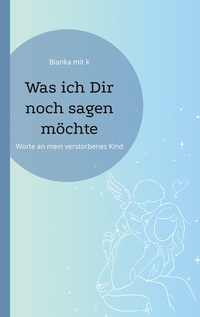 Vorderes Coverbild Was ich Dir noch sagen möchte