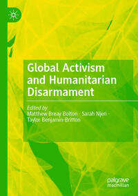 Vorderes Coverbild Global Activism and Humanitarian Disarmament