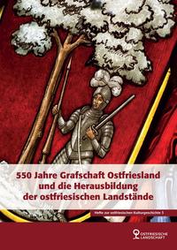 Vorderes Coverbild 550 Jahre Grafschaft Ostfriesland und die Herausbildung der ostfriesischen Landstände