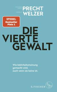 Vorderes Coverbild Die vierte Gewalt – Wie Mehrheitsmeinung gemacht wird, auch wenn sie keine ist