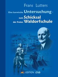 Vorderes Coverbild Eine karmische Untersuchung - zum Schicksal der Freien Waldorfschule