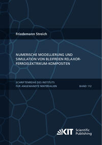 Vorderes Coverbild Numerische Modellierung und Simulation von bleifreien Relaxor-Ferroelektrikum-Kompositen