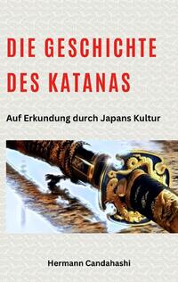 Vorderes Coverbild Die Geschichte des Katanas