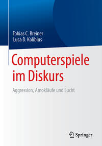 Vorderes Coverbild Computerspiele im Diskurs: Aggression, Amokläufe und Sucht
