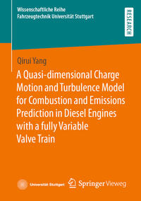 Vorderes Coverbild A Quasi-dimensional Charge Motion and Turbulence Model for Combustion and Emissions Prediction in Diesel Engines with a fully Variable Valve Train