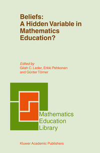 Vorderes Coverbild Beliefs: A Hidden Variable in Mathematics Education?