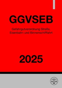 Vorderes Coverbild Gefahrgutverordnung Straße, Eisenbahn und Binnenschifffahrt - GGVSEB 2025
