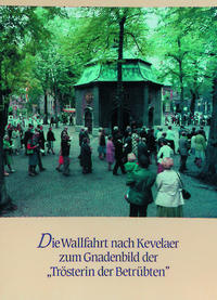 Vorderes Coverbild 350 Jahre Kevelaerwallfahrt 1642-1992 / Die Wallfahrt nach Kevelaer zum Gnadenbild der "Trösterin der Betrübten"