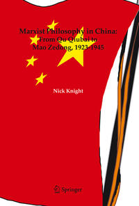 Vorderes Coverbild Marxist Philosophy in China : From Qu Qiubai to Mao Zedong, 1923-1945