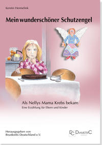 Vorderes Coverbild Mein wunderschöner Schutzengel! Als Nellys Mama Krebs bekam