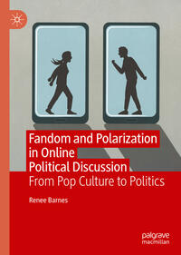 Vorderes Coverbild Fandom and Polarization in Online Political Discussion