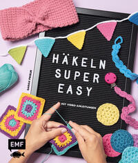 Vorderes Coverbild Häkeln super easy – Mit Video-Anleitungen