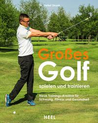 Vorderes Coverbild Großes Golf spielen und trainieren
