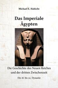 Vorderes Coverbild Die Geschichte des Alten Ägypten / Das Imperiale Ägypten