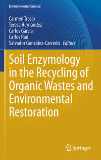 Vorderes Coverbild Soil Enzymology in the Recycling of Organic Wastes and Environmental Restoration