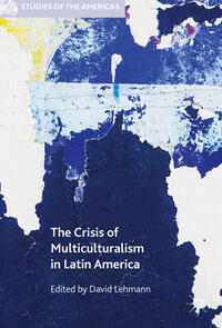 Vorderes Coverbild The Crisis of Multiculturalism in Latin America