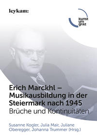 Vorderes Coverbild Erich Marckhl – Musikausbildung in der Steiermark nach 1945