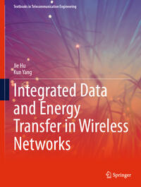 Vorderes Coverbild Integrated Data and Energy Transfer in Wireless Networks