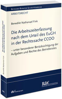 Vorderes Coverbild Die Arbeitszeiterfassung nach dem Urteil des EuGH in der Rechtssache CCOO
