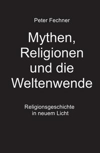 Vorderes Coverbild Mythen, Religionen und die Weltenwende