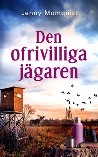 Vorderes Coverbild Den ofrivilliga jägaren