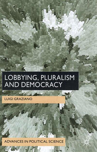 Vorderes Coverbild Lobbying, Pluralism and Democracy