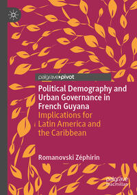 Vorderes Coverbild Political Demography and Urban Governance in French Guyana