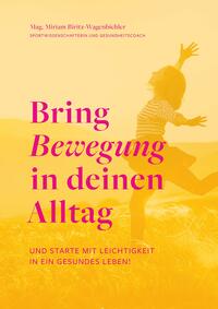 Vorderes Coverbild Bring Bewegung in deinen Alltag