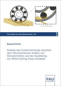Vorderes Coverbild Analyse des Zusammenhangs zwischen dem tribochemischen Aufbau von Grenzschichten und der Ausbildung von White Etching Crack-Schäden