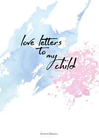 Vorderes Coverbild love letters to my child