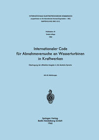 Vorderes Coverbild Internationaler Code für Abnahmeversuche an Wasserturbinen in Kraftwerken