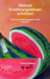 Vorderes Coverbild Warum Ernährungslehren scheitern