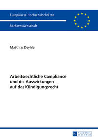 Vorderes Coverbild Arbeitsrechtliche Compliance und die Auswirkungen auf das Kündigungsrecht