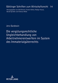 Vorderes Coverbild Die vergütungsrechtliche Ungleichbehandlung von Arbeitnehmerentwerfern im System des Immaterialgüterrechts
