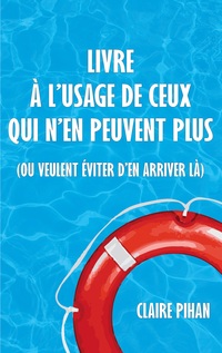 Vorderes Coverbild Livre à l'usage de ceux qui n'en peuvent plus