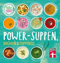 Vorderes Coverbild Power-Suppen, Brühen & Toppings
