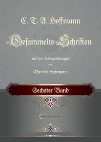 Vorderes Coverbild E. T. A. Hoffmann / E. T. A. Hoffmann Gesammelte Schriften