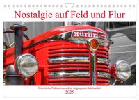 Vorderes Coverbild Nostalgie auf Feld und Flur (Wandkalender 2025 DIN A4 quer), CALVENDO Monatskalender
