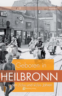 Vorderes Coverbild Geboren in Heilbronn in den 30er & 40er Jahren