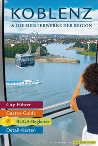 Vorderes Coverbild Koblenz & die Meisterwerke der Region - Das Erlebnis-Buch zur BUGA-Stadt