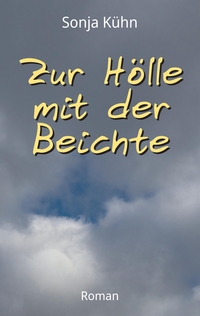 Vorderes Coverbild Zur Hölle mit der Beichte