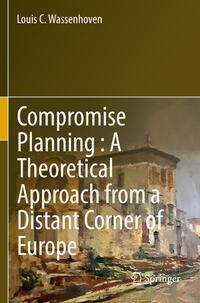 Vorderes Coverbild Compromise Planning : A Theoretical Approach from a Distant Corner of Europe